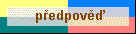 o_predpoved.jpg (13926 bytes)