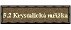 5.2 Krystalick mka