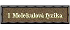 1 Molekulov fyzika