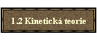 1.2 Kinetick teorie