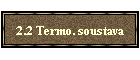 2.2 Termo. soustava