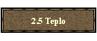 2.5 Teplo