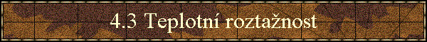 4.3 Teplotn roztanost
