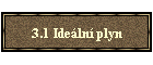 3.1 Ideln plyn