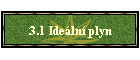 3.1 Ideln plyn