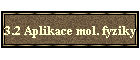 3.2 Aplikace mol. fyziky