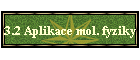 3.2 Aplikace mol. fyziky