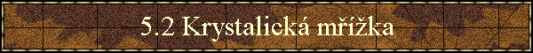 5.2 Krystalick mka